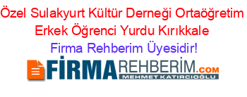 Özel+Sulakyurt+Kültür+Derneği+Ortaöğretim+Erkek+Öğrenci+Yurdu+Kırıkkale Firma+Rehberim+Üyesidir!