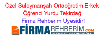 Özel+Süleymanşah+Ortaöğretim+Erkek+Öğrenci+Yurdu+Tekirdağ Firma+Rehberim+Üyesidir!