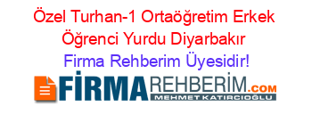 Özel+Turhan-1+Ortaöğretim+Erkek+Öğrenci+Yurdu+Diyarbakır Firma+Rehberim+Üyesidir!
