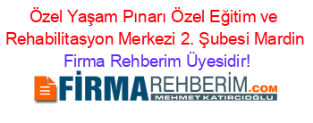 Özel+Yaşam+Pınarı+Özel+Eğitim+ve+Rehabilitasyon+Merkezi+2.+Şubesi+Mardin Firma+Rehberim+Üyesidir!