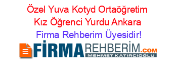 Özel+Yuva+Kotyd+Ortaöğretim+Kız+Öğrenci+Yurdu+Ankara Firma+Rehberim+Üyesidir!