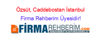 Özsüt,+Caddebostan+İstanbul Firma+Rehberim+Üyesidir!