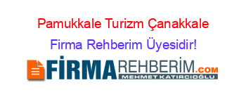 Pamukkale+Turizm+Çanakkale Firma+Rehberim+Üyesidir!