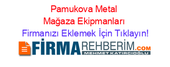 Pamukova+Metal+Mağaza+Ekipmanları Firmanızı+Eklemek+İçin+Tıklayın!