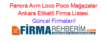 Panora+Avm+Loco+Poco+Mağazalar+Ankara+Etiketli+Firma+Listesi Güncel+Firmaları!