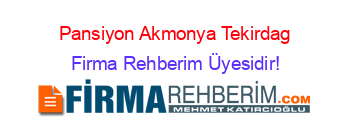 Pansiyon+Akmonya+Tekirdag Firma+Rehberim+Üyesidir!