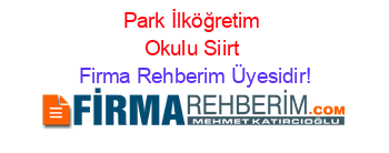 Park+İlköğretim+Okulu+Siirt Firma+Rehberim+Üyesidir!