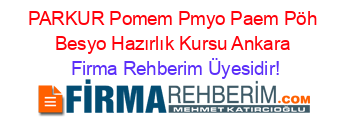 PARKUR+Pomem+Pmyo+Paem+Pöh+Besyo+Hazırlık+Kursu+Ankara Firma+Rehberim+Üyesidir!