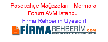 Paşabahçe+Mağazaları+-+Marmara+Forum+AVM+Istanbul Firma+Rehberim+Üyesidir!