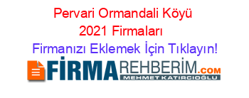 Pervari+Ormandali+Köyü+2021+Firmaları+ Firmanızı+Eklemek+İçin+Tıklayın!