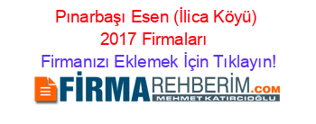 Pınarbaşı+Esen+(İlica+Köyü)+2017+Firmaları+ Firmanızı+Eklemek+İçin+Tıklayın!
