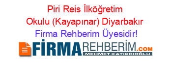 Piri+Reis+İlköğretim+Okulu+(Kayapınar)+Diyarbakır Firma+Rehberim+Üyesidir!