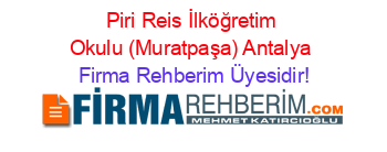 Piri+Reis+İlköğretim+Okulu+(Muratpaşa)+Antalya Firma+Rehberim+Üyesidir!