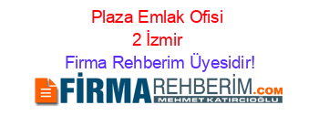 Plaza+Emlak+Ofisi+2+İzmir Firma+Rehberim+Üyesidir!