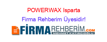 POWERWAX+Isparta Firma+Rehberim+Üyesidir!