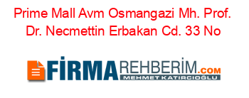Prime+Mall+Avm+Osmangazi+Mh.+Prof.+Dr.+Necmettin+Erbakan+Cd.+33+No