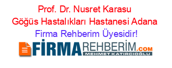 Prof.+Dr.+Nusret+Karasu+Göğüs+Hastalıkları+Hastanesi+Adana Firma+Rehberim+Üyesidir!