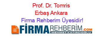 Prof.+Dr.+Tomris+Erbaş+Ankara Firma+Rehberim+Üyesidir!