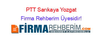 PTT+Sarıkaya+Yozgat Firma+Rehberim+Üyesidir!
