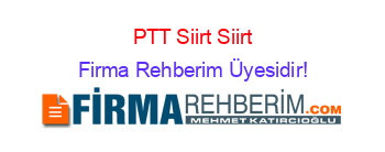 PTT+Siirt+Siirt Firma+Rehberim+Üyesidir!