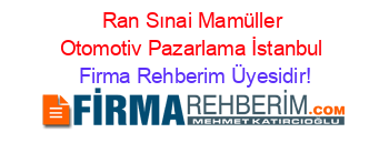 Ran+Sınai+Mamüller+Otomotiv+Pazarlama+İstanbul Firma+Rehberim+Üyesidir!