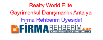 Realty+World+Elite+Gayrimenkul+Danışmanlık+Antalya Firma+Rehberim+Üyesidir!