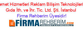 Reknova+İnternet+Hizmetleri+Reklam+Bilişim+Teknolojileri+ve+Danışm.+Gıda+İth.+ve+İhr.+Tic.+Ltd.+Şti.+İstanbul Firma+Rehberim+Üyesidir!