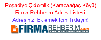 +Reşadiye+Çidemlik+(Karacaağaç+Köyü)+Firma+Rehberim+Adres+Listesi Adresinizi+Eklemek+İçin+Tıklayın!
