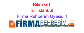 Ritim+Grl+Tur+Istanbul Firma+Rehberim+Üyesidir!