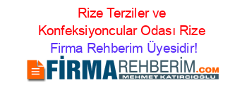 Rize+Terziler+ve+Konfeksiyoncular+Odası+Rize Firma+Rehberim+Üyesidir!