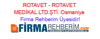 ROTAVET+-+ROTAVET+MEDİKAL+LTD.ŞTİ.+Osmaniye Firma+Rehberim+Üyesidir!