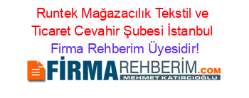 Runtek+Mağazacılık+Tekstil+ve+Ticaret+Cevahir+Şubesi+İstanbul Firma+Rehberim+Üyesidir!