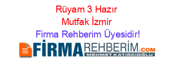 Rüyam+3+Hazır+Mutfak+İzmir Firma+Rehberim+Üyesidir!
