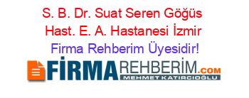 S.+B.+Dr.+Suat+Seren+Göğüs+Hast.+E.+A.+Hastanesi+İzmir Firma+Rehberim+Üyesidir!