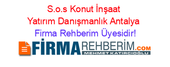 S.o.s+Konut+İnşaat+Yatırım+Danışmanlık+Antalya Firma+Rehberim+Üyesidir!