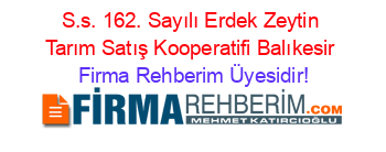 S.s.+162.+Sayılı+Erdek+Zeytin+Tarım+Satış+Kooperatifi+Balıkesir Firma+Rehberim+Üyesidir!
