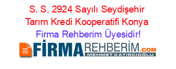 S.+S.+2924+Sayılı+Seydişehir+Tarım+Kredi+Kooperatifi+Konya Firma+Rehberim+Üyesidir!