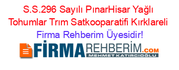 S.S.296+Sayılı+PınarHisar+Yağlı+Tohumlar+Trım+Satkooparatifi+Kırklareli Firma+Rehberim+Üyesidir!