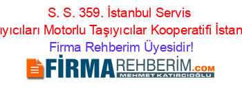 S.+S.+359.+İstanbul+Servis+Taşıyıcıları+Motorlu+Taşıyıcılar+Kooperatifi+İstanbul Firma+Rehberim+Üyesidir!
