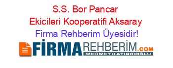 S.S.+Bor+Pancar+Ekicileri+Kooperatifi+Aksaray Firma+Rehberim+Üyesidir!