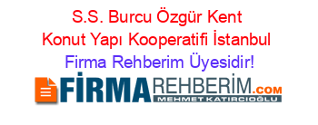 S.S.+Burcu+Özgür+Kent+Konut+Yapı+Kooperatifi+İstanbul Firma+Rehberim+Üyesidir!