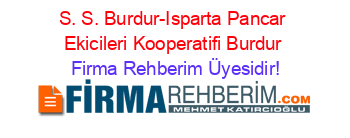 S.+S.+Burdur-Isparta+Pancar+Ekicileri+Kooperatifi+Burdur Firma+Rehberim+Üyesidir!
