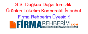 S.S.+Doğkop+Doğa+Temizlik+Ürünleri+Tüketim+Kooperatifi+İstanbul Firma+Rehberim+Üyesidir!