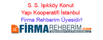 S.+S.+Işıkköy+Konut+Yapı+Kooperatifi+İstanbul Firma+Rehberim+Üyesidir!