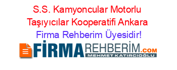 S.S.+Kamyoncular+Motorlu+Taşıyıcılar+Kooperatifi+Ankara Firma+Rehberim+Üyesidir!