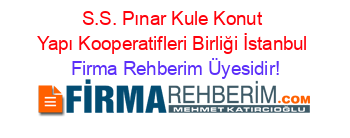 S.S.+Pınar+Kule+Konut+Yapı+Kooperatifleri+Birliği+İstanbul Firma+Rehberim+Üyesidir!