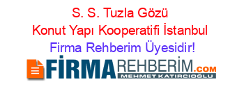 S.+S.+Tuzla+Gözü+Konut+Yapı+Kooperatifi+İstanbul Firma+Rehberim+Üyesidir!