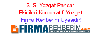 S.+S.+Yozgat+Pancar+Ekicileri+Kooperatifi+Yozgat Firma+Rehberim+Üyesidir!