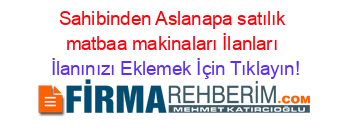 Sahibinden+Aslanapa+satılık+matbaa+makinaları+İlanları İlanınızı+Eklemek+İçin+Tıklayın!