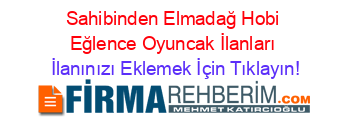 Sahibinden+Elmadağ+Hobi+Eğlence+Oyuncak+İlanları İlanınızı+Eklemek+İçin+Tıklayın!